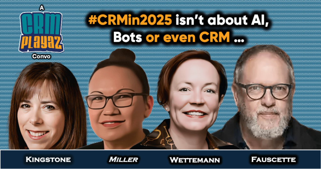 CRM in 2025: It’s not about AI, agents or even CRM